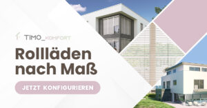 Reklama Timo Komfort: rolety zewnętrzne na wymiar. Widoczne nowoczesne domy i żaluzje. Przycisk: Konfiguruj teraz.