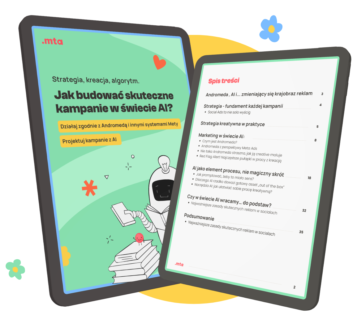 Grafika przedstawia dwie nachylone cyfrowe plansze promujące e-book MTA Digital. Po lewej stronie widoczna jest okładka publikacji zatytułowanej „Jak budować skuteczne kampanie w świecie AI?”, utrzymana w zielonej kolorystyce, z ilustracją robota czytającego książkę oraz hasłami „Projektuj kampanie z AI” i „Działaj zgodnie z Andromedą”. Po prawej stronie znajduje się strona ze spisem treści, prezentująca zakres tematyczny materiału.** Całość ma nowoczesny, przyjazny charakter i łączy ekspercką wiedzę z lekką, ilustracyjną formą wizualną, sugerując praktyczny przewodnik po marketingu w erze AI.